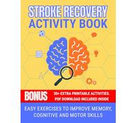 Stroke Recovery Activity Book: Easy Exercises to Improve memory, cognitive and motor skills