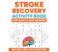 Stroke Recovery Activity Book for Adult and Seniors: Word Search, Mazes, Sudoku and Many More