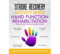 Stroke Recovery Activity Book - Hand Function Rehabilitation: Activity Workbook for Improving Hand Function and Fine Motor Control (Stroke and Aphasia Recovery Activity Books)