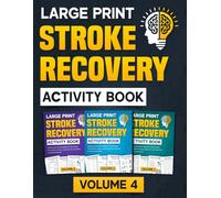 Stroke Recovery Activity Book Large Print: Rebuild Your Independence After Stroke With Brain Training Exercises for Cognitive & Speech Recovery - Volume 4 -