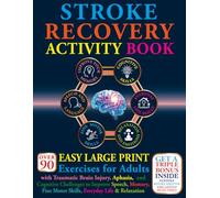 Stroke Recovery Activity Book: Over 90 Easy Large Print Exercises for Adults with Traumatic Brain Injury, Aphasia, and Cognitive Challenges to Improve ... Motor Skills, Everyday Life, and Relaxation
