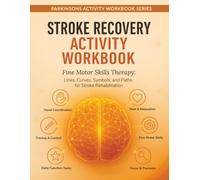 Stroke Recovery Activity Workbook: Fine Motor Skills Therapy: Lines, Curves, Symbols, and Paths for Stroke Rehabilitation