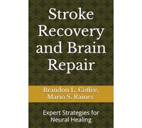 Stroke Recovery and Brain Repair: Expert Strategies for Neural Healing