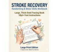 Stroke Recovery Handwriting & Motor Skills Workbook: A Tracing Book for Seniors and Adults to Rebuild Fine Motor Control, Hand-Eye Coordination, and Grip Strength (Large Print Edition)