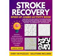 Stroke Recovery Speed up Jumbo Activity Book: Large Print 138+ Wide Variety of Fun Brain Boosting Activities for Stroke Survivors, TBI, Aphasia, ... and Hand - Eye Coordination - with Solutions.