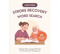 Stroke Recovery Word Search for Adults: Large Print Puzzles with Gentle, Familiar Words | A Calm, Encouraging Activity for Stroke Survivors and Caregivers (Gentle Days Large Print Word Search)