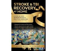 STROKE & TBI RECOVERY AT HOME: A STEP BY STEP WORKBOOK & PRACTICAL EXERCISES ( LARGE PRINT EDITION) (HEADFIRST REHAB)