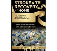 STROKE & TBI RECOVERY AT HOME: STEP BY STEP WORKBOOK & PRACTICAL EXERCISES (HEADFIRST REHAB)