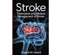 Stroke: Treatment And Medical Management Of Stroke