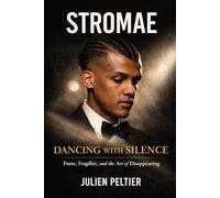 Stromae - Dancing With Silence: Fame, Absence, and the Art of Staying Alive (VOICES THAT BURN - Great French Singers and the Songs That Changed How We Feel)