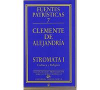Stromata I. Cultura y religión: 7 (Fuentes Patrísticas, sección textos)