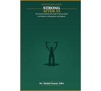 Strong After 55: The Science-Backed Strength Training Guide for Women in Menopause and Beyond - Build Muscle, Protect Bone, and Reclaim Your Strongest Body (Beautifully Wired: Women & ADHD - Book 1)