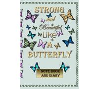 Strong and Beautiful like a butterfly Notebook and Diary