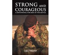 Strong and Courageous: A Devotional for Men in the Battle