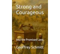 Strong and Courageous: Into the Promised Land