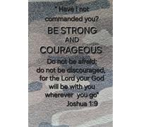 STRONG AND COURAGEOUS Journal- Joshua 1:9