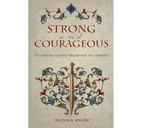 Strong and Courageous: Studying God's Promises in Joshua