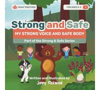 Strong and Safe: My Strong Voice and Safe Body: A Calm Introduction to Personal Safety and Confidence for Toddlers Ages 2-3 (Strong & Safe)