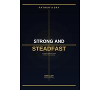 Strong And Steadfast: A Prayer and Scripture Journal for Father's Day