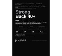 Strong Back 40+: Build a back that doesn’t break from daily life - through the hip hinge, real bracing, the posterior chain, and adult-specific training. HINGE · BRACE · SQUAT · CARRY · RECOVER