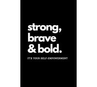 Strong, Brave & Bold | Its your Self-Empowerment: Journal notebook | A5 size (5.6 in x 8 in) | lined | 120 pages | Notebook for school, college & work | Journals for writing and notetaking