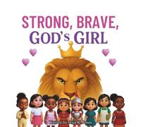 Strong, Brave, God's Girl