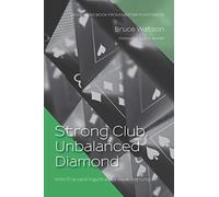 Strong Club, Unbalanced Diamond: With five-card majors and a weak notrump