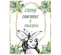 Strong, Confident & Powerful: A Guided Lined Notebook with Affirmations for Self-Love, Mindset, and Personal Growth