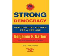 Strong Democracy: Participatory Politics for a New Age