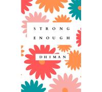 Strong Enough: Notes on discovering hope, love and strength within
