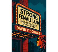 Strong Female Lead: Short Stories About Strong Women