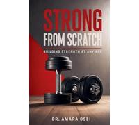 Strong From Scratch: Building Strength at Any Age