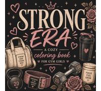 Strong Girl Era: A Cozy Coloring Book For Gym Girls