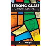 Strong Glass: A Memoir of Escaping the Dark Mirror of Family History