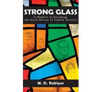 Strong Glass: A Memoir of Escaping the Dark Mirror of Family History
