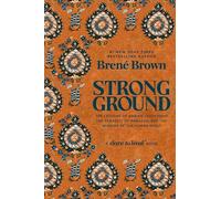 Strong Ground: Lessons on Daring Leadership from the Bestselling Author of Dare to Lead (Vermilion)