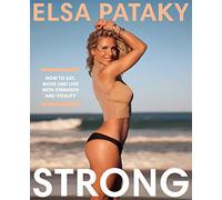 Strong: How to eat, move and live with strength and vitality