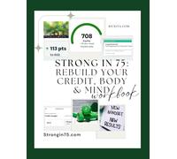 Strong in 75: Rebuild Your Credit, Body & Mind