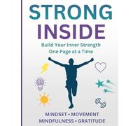 Strong Inside: A 12-Week Youth Wellness Journal: Build Your Inner Strength - One Page at a Time