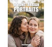 Strong Lesbian Portraits Photobook: Empowering Visual Stories Of Queer Women And Sapphic Strength