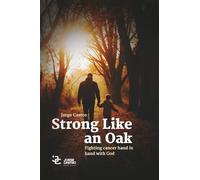 Strong Like an Oak: Fighting Cancer Hand in Hand with God