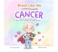 Strong Like Me - Understanding Cancer: A Gentle Picture Book About Cancer and Treatment for Young Children