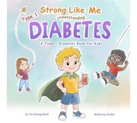 Strong Like Me: Understanding Type 1 Diabetes: A Type 1 Diabetes Book for Kids