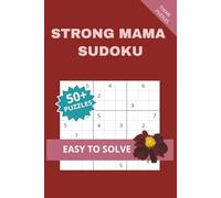 STRONG MAMA SUDOKU: A C-Section Recovery Puzzle Book for Single and Married Family Moms ( Cesarean Section Awareness Month).Pefect for postpartum ... 50 Plus Puzzles with solutions included