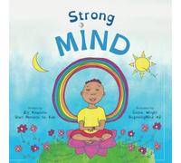Strong Mind: Dzogchen for Kids (Learn to Relax in Mind with Stormy Feelings): 2 (BeginningMind)