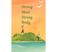 Strong Mind, Strong Body: Women's Fitness & Wellness Journal