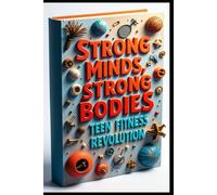 Strong Minds, Strong Bodies Teen Fitness Revolution: Power Through: Fitness for Modern Teens. Body Positive: The Teen Fitness Journey. Move Your Way: Teen Fitness Freedom. Your Best Self Fit For Life