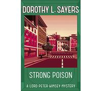 Strong Poison: The iconic British detective series from one of our greatest ever writers: 6 (Lord Peter Wimsey Mysteries)