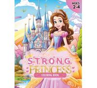 Strong Princess: Cute and Easy Coloring Fun for Strong Princesses Ages 2-4 (Princess Dreams)