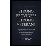 STRONG PROVIDERS STRONG VETERANS: A Provider-First Blueprint for Fixing America’s Veteran Healthcare System